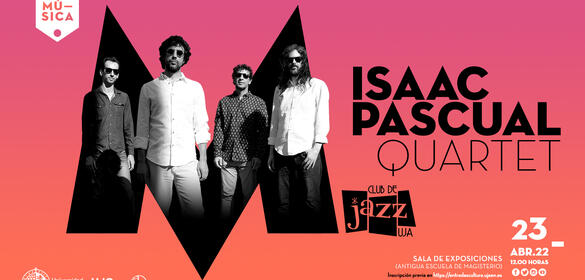 Club de Jazz UJA - Isaac Pascual Quartet (23/04/22)