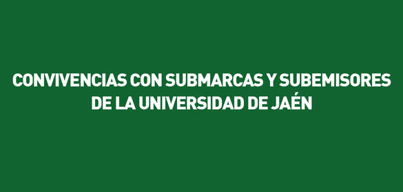 Convivencias con submarcas o subemisores de la Universidad de Jaén